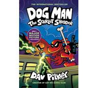 Dog Man 12: The Scarlet Shedder (the latest laugh-out-loud, full-colour book in the million-copy selling series!): A Graphic Novel: From the Creator of Captain Underpants