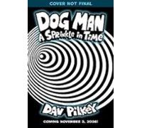 Dog Man 15: A Sprinkle In Time