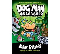 Dog Man 2: Unleashed (the blockbuster, multi-million copy selling series!): A Graphic Novel: From the Creator of Captain Underpants