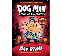 Dog Man 3: A Tale of Two Kitties (the blockbuster, multi-million copy selling series!)