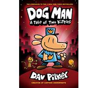 Dog Man: A Tale of Two Kitties: From the Creator of Captain Underpants (Dog Man #3)