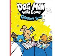 Dog Man Coloring Book: The Official Dog Man with Love