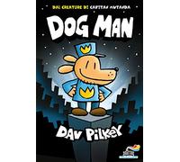 Dog Man. Ediz. a colori (Il battello a vapore. One shot)