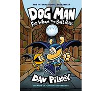 DOG MAN HC W DUST JACKET 07 FOR WHOM BALL ROLLS: Volume 7