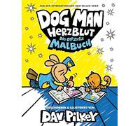 Dog Man Herzblut : Das offizielle Malbuch