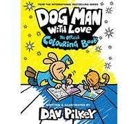 Dog Man With Love: The Official Colouring Book