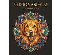 Dog Mandala Coloring Book for Adults: Coloring Book with Easy-to-Draw Dog Mandalas and More | 8.5 x 11 Inches, 50 drawings | 25+ Drawings | A Perfect Gift for Vacations, Holidays, and Free Time.