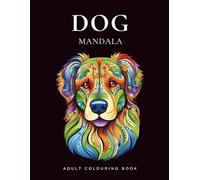 Dog Mandala Coloring Book: Relaxing Dog Mandala Designs for Adults | Mindfulness Coloring Book for Stress Relief, Meditation, and Art Therapy | ... for Focus, Peace, and Creative Relaxation