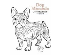 Dog Mandala Coloring Book - Volume I (Dog Mandala Coloring Book Series)