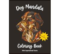 Dog Mandala Coloring Book with Inspirational Quotes: 50 Unique Mandalas for Relaxation & Mindfulness, Adult Coloring Book Mandala Animals, 8.5 x 11 Inch, 102 Pages