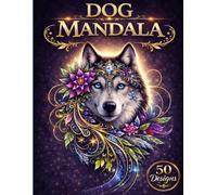 Dog Mandala - Entspannendes Malbuch für Erwachsene: 50 detailreiche Hundemotive für Stressabbau, Achtsamkeit & Hundeliebhaber
