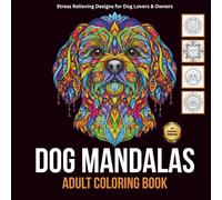 Dog Mandalas Coloring Book for Adults: 50 Simple Relaxing Dog Mandala Designs for Stress Relief, Mindfulness, and Creative Calm (Timeless Dogs Mandala Collection™)