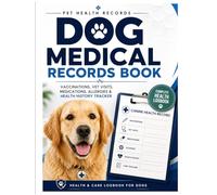 Dog Medical Record Book: Health Tracker for Vaccinations, Vet Visits, Medications, Allergies, Weight Monitoring and Emergency Information