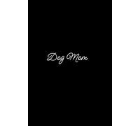 Dog Mom: A Cute and Convenient Notebook for Every Dog Mom