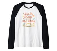 DOG MOM Ain't No Mama Like a Dog Mama LOVE Camiseta Manga Raglan