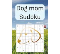 Dog Mom Sudoku: Puzzles for Proud Dog Moms, Cozy Nights & Stress-Free Brain Games