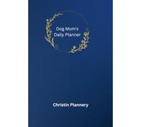 Dog Mom'S Daily Planner: All-in-One Pet Organizer for Vet Contacts,Microchip Info and Dog Memories