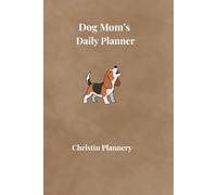 Dog Mom's Daily Planner: All-in-One Pet Organizer for Vet Contacts,Microchip Info and Dog Memories