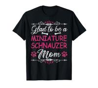 Dog Mother Glad To Be A Miniature Schnauzer Mom Camiseta