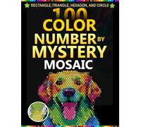 Dog Mystery Mosaic Book: 100 Color by Number Pixel Art for Adults & Teens With 4 Unique Shapes in Rectangle,Triangle, Hexagon and Circle