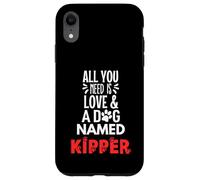 Dog Name Kipper - Todo lo que necesitas es amor Carcasa para iPhone XR
