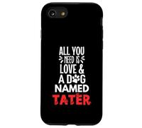 Dog Name Tater - ¡Todo lo que necesitas es amor! Carcasa para iPhone SE (2020) / 7 / 8