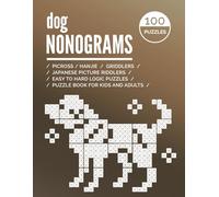 Dog Nonograms: Picross, Hanjie, Griddlers, Riddlers, Easy to Hard Logic Puzzle book for Kids and Adults