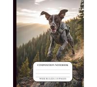 Dog Notebook for Kids Ages 8-12 Wide Ruled Composition Journal for Boys Teens School Supplies Handwriting Middle High Homeschool Creative Writing ... Design Theme Cover German Shorthaired Pointer