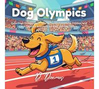Dog Olympics: Cute Dogs Competing in Sports & Fun Challenges - Coloring Book for Kids