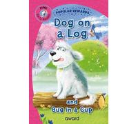 Dog on a Log: and Bug in a Cup (Popular Rewards Early Readers Pink)