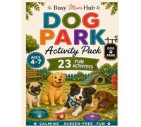 Dog Park Activity Book for Kids Ages 4-7: 23 Fun Activities Including Colouring, Mazes, Tracing, Counting, Matching, Word Searches, Spot the Difference & More: Includes Completion Certificate