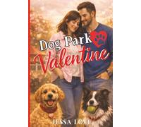 Dog Park Valentine: A Sweet and Funny Dog Lover Romantic Comedy with Small Town Charm, Clean Romance, and a Happily Ever After: 2