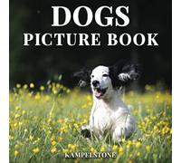 Dog Picture Book: 100 Beautiful Images of all Kinds of Dogs - Perfect Housewarming Gift for Animal Lovers or Softcover Coffee Table Book Decor