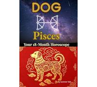 Dog × Pisces: Chinese Zodiac & Western Astrology Horoscope Almanac - July 2026-December 2027
