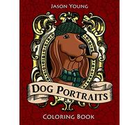 Dog Portraits Coloring Book: Dog Coloring Books for Adults: 1 (Cute Coloring Books for Kids)