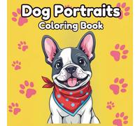 Dog Portraits Coloring Book: Majestic, Whimsical & Fantasy-Inspired Canine Illustrations to Relax and Unwind for Adults