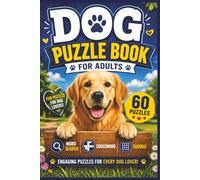 Dog Puzzle Book for Adults: 20 Crossword, 20 Word Search & 20 Sudoku Puzzles | 60 Total Puzzles: Fun Dog Breed, Puppy and Canine-Themed Puzzles for Dog Lovers