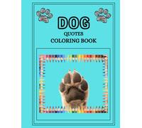 Dog Quotes Coloring Book for Kids & Adults (Calm, Stress Relieving, Relaxation and Creativity) | Volume 1