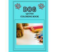 Dog Quotes Coloring Book for Kids & Adults (Calm, Stress Relieving, Relaxation and Creativity) | Volume 2