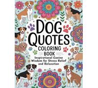 Dog Quotes Coloring Book: Inspirational Canine Wisdom for Stress Relief and Relaxation