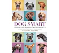 Dog Smart: Life-Changing Lessons in Canine Intelligence