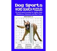 Dog Sports Word Search Puzzles: 55 word search puzzles for Agility, Obedience, Rally, Nosework and Barn Hunt