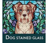 Dog Stained Glass Coloring Book Beautiful: 45 Stunning Stained Glass-Inspired Dog Illustrations