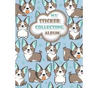 Dog Sticker Collecting Album: Awesome Blank Sticker Book for Kids, Large Big Sticker Album Book.