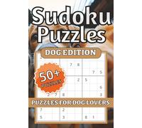 Dog Sudoku Puzzle Book: Dog Sudoku Puzzles for Adults | Help Calm the Mind, Relax, and Focus | 6x9inches, 120 pages, | 50+ Puzzles... Gifts for Vacations, Holidays, and Relaxation | Solutions Included