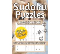 Dog Sudoku Puzzles, Dog Edition, Fun & Relaxing Brain Games!: Dog Sudoku Puzzles for Adults, Dog Themed | Help Calm the Mind, Relax, and Focus | ... Holidays, and Relaxation | Solutions Included