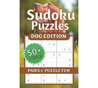 Dog Sudoku Puzzles, Dog Edition, Paws & Puzzle Fun!: Dog Sudoku Puzzle Book, Dog Lovers Brain Games | Help Calm the Mind, Relax, and Focus | ... Holidays, and Relaxation | Solutions Included