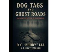 Dog Tags and Ghost Roads: Sacrifice written in Gun Powder