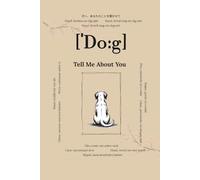 Dog, Tell Me About You: Questions That Will Last Forever | A Meaningful Pet Memory Book to Fill Out | Keepsake Journal for Dog Owners | Fun & Reflective Prompts to Capture Your Dog’s Story