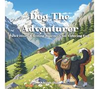 Dog The Adventurer: An Adult Coloring Book Featuring Heroic Dogs on Fantasy Adventures for Stress Relief and Relaxation (Worlds of Whimsy by Khanh Dan)